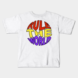 Rule The World Kids T-Shirt